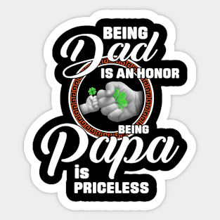 Being Dad Is An Honor Being Papa Is Priceless Sticker